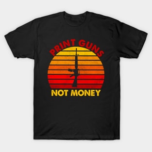 Print Guns not money T-Shirt